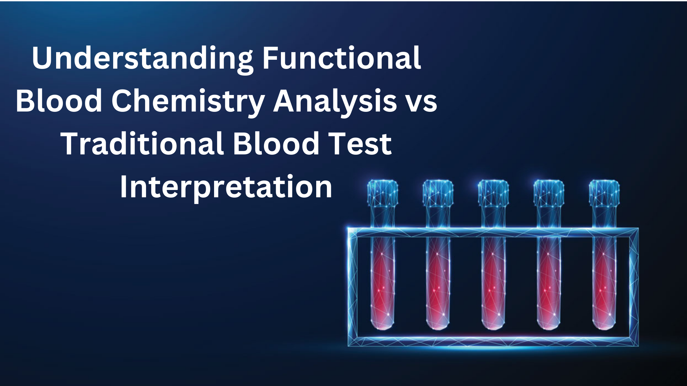Understanding Blood Chemistry Tests: A Window into Your Body’s Health